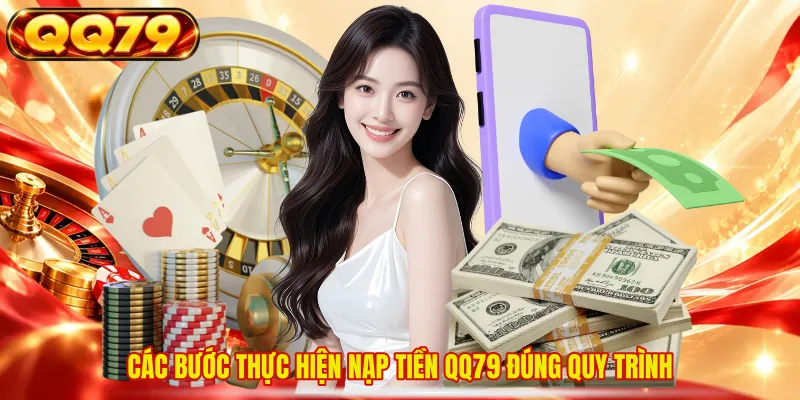 Các bước thực hiện nạp tiền QQ79 đúng quy trình 