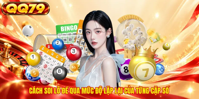 Cách soi lô đề qua mức độ lặp lại của từng cặp số