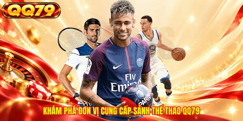 Khám phá đơn vị cung cấp sảnh thể thao QQ79 