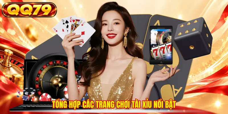 Tổng hợp các trang chơi tài xỉu nổi bật