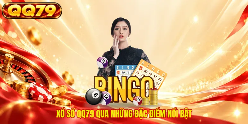 Xổ số QQ79 qua những đặc điểm nổi bật